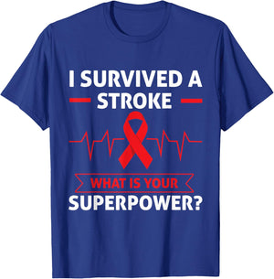 I Survived A Stroke What Is Your Superpower Heart Awareness T-Shirt - T-Shirt | Royal