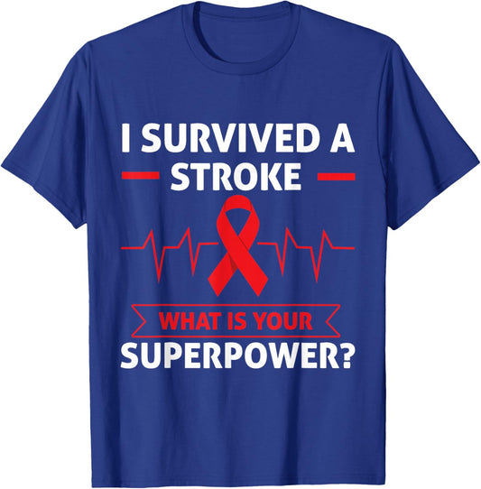 I Survived A Stroke What Is Your Superpower Heart Awareness T-Shirt - T-Shirt | Royal