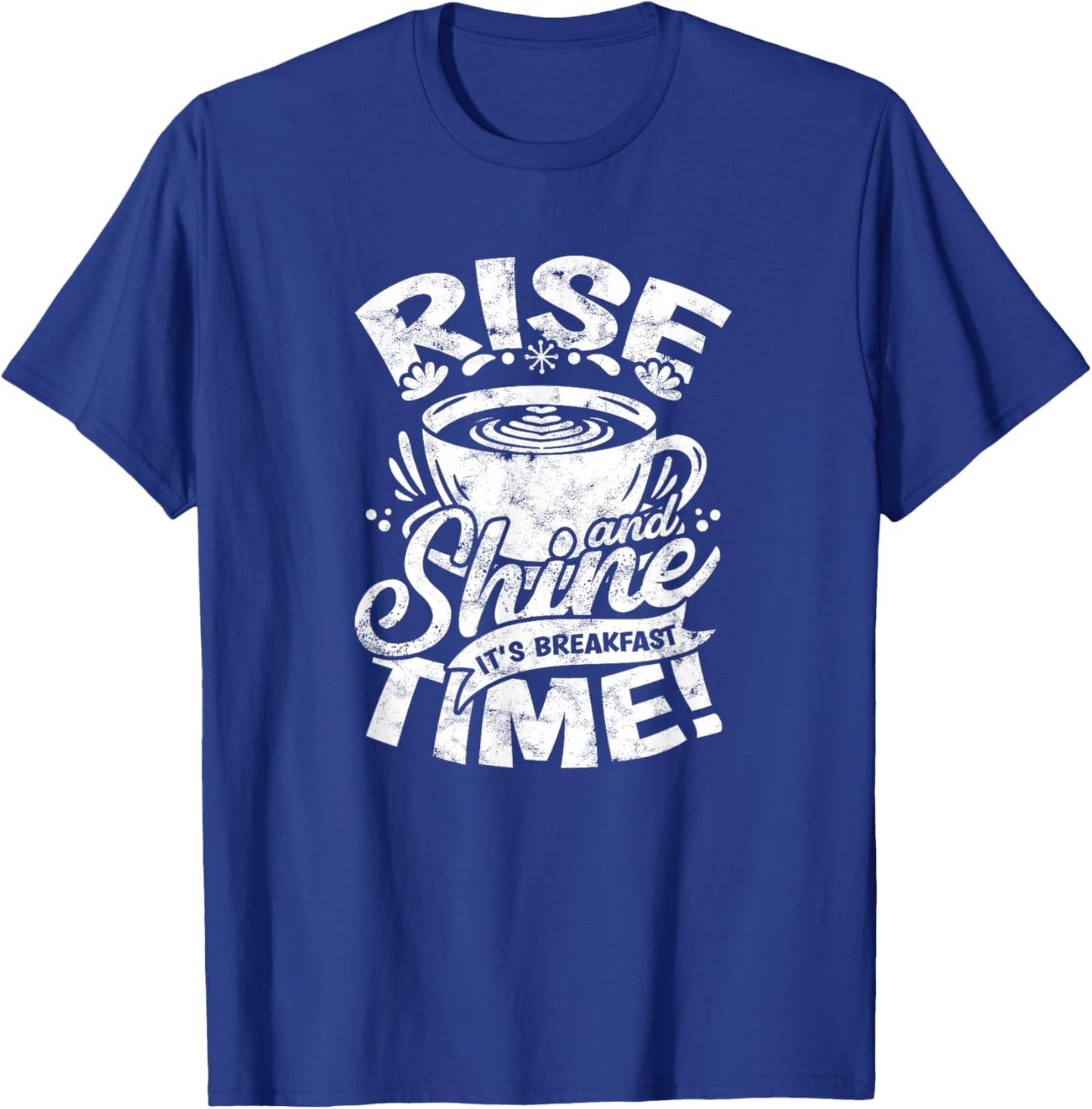 Rise and shine, it's breakfast time! - Breakfast T-Shirt - T-Shirt | Royal
