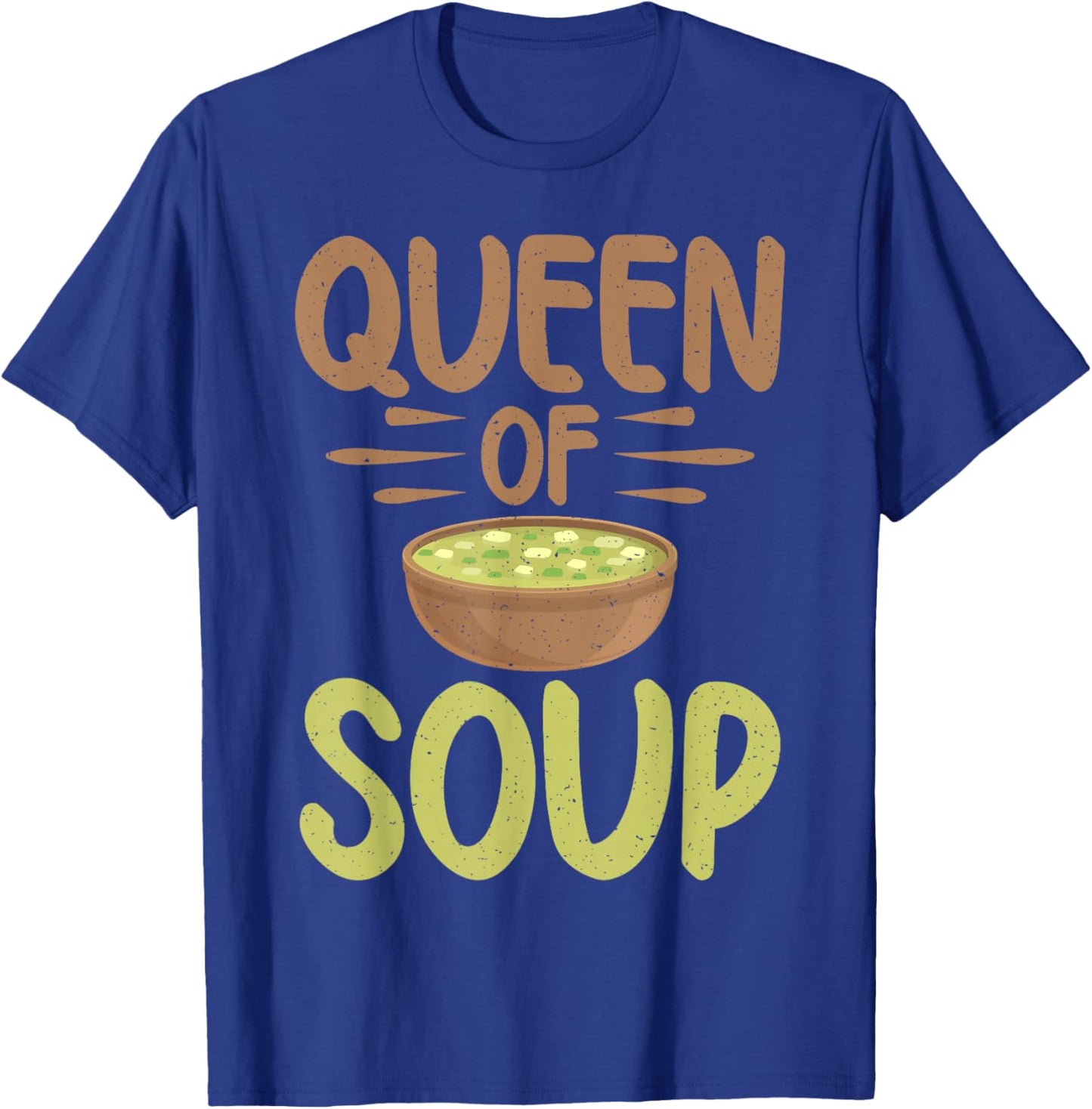 Soup Gift & Soup Lovers Gifts Queen of Soup Lover T-Shirt - T-Shirt | Royal
