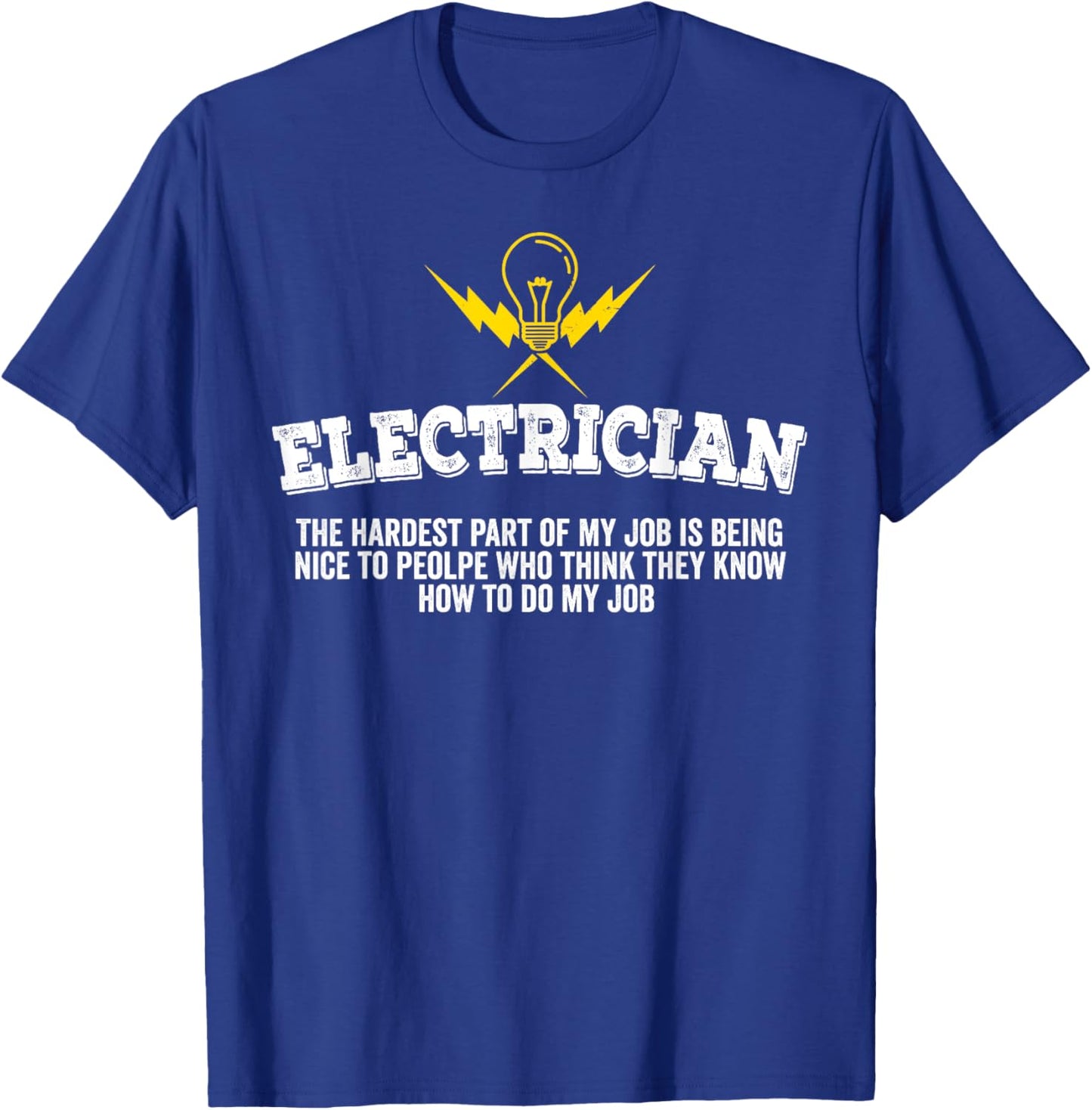 The Hardest Part Of My Job - Funny Electrician T-Shirt - T-Shirt | Royal