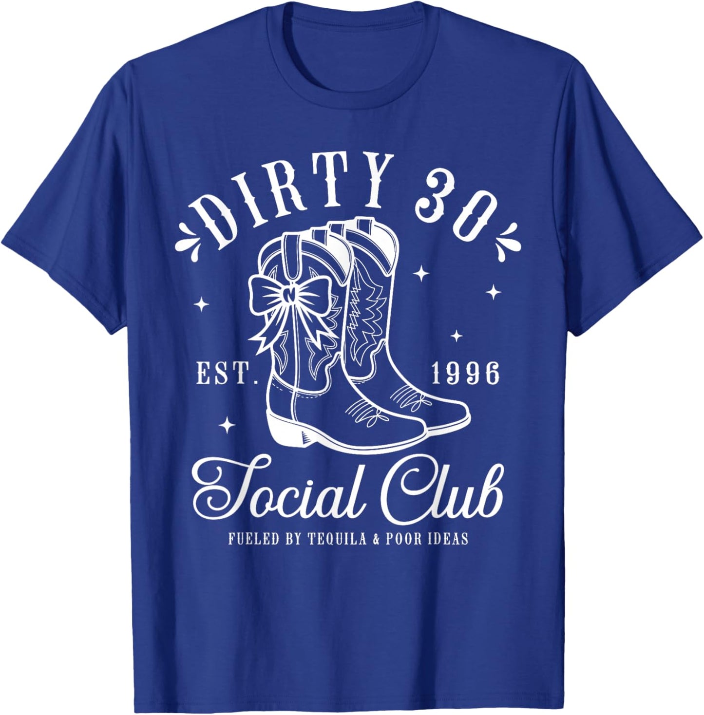 30th Birthday 2026 Cowgirl Dirty 30 Country Western Girl T-Shirt - T-Shirt | Royal