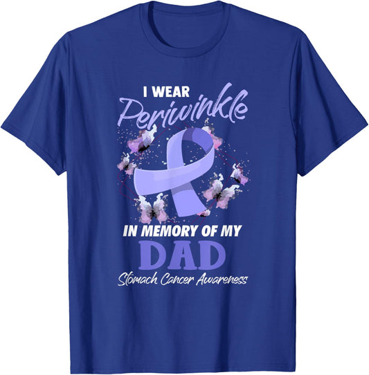 I Wear Periwinkle Memory Of My Dad Stomach Cancer Awareness T-Shirt - T-Shirt | Royal