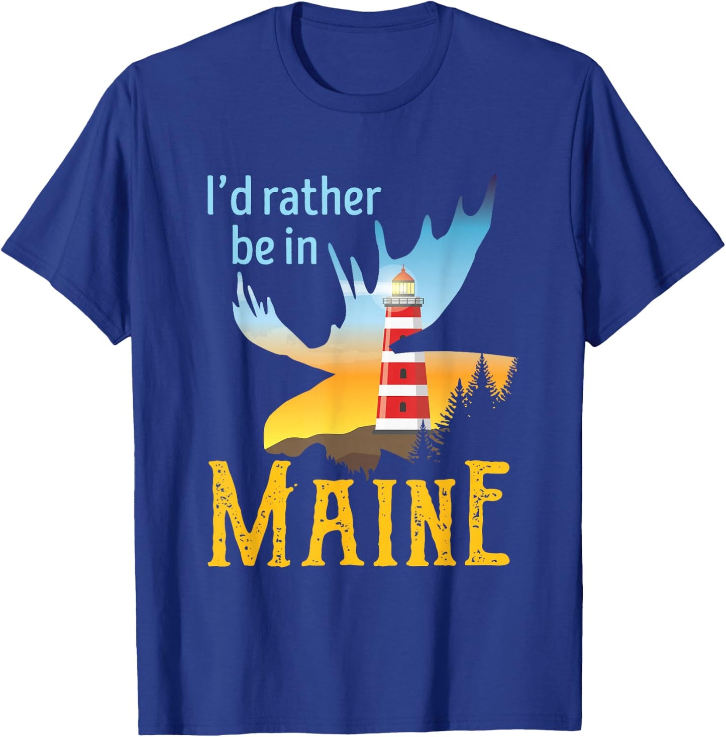 I'd Rather Be In Maine Moose Lighthouse Travel Vacation T-Shirt - T-Shirt | Royal