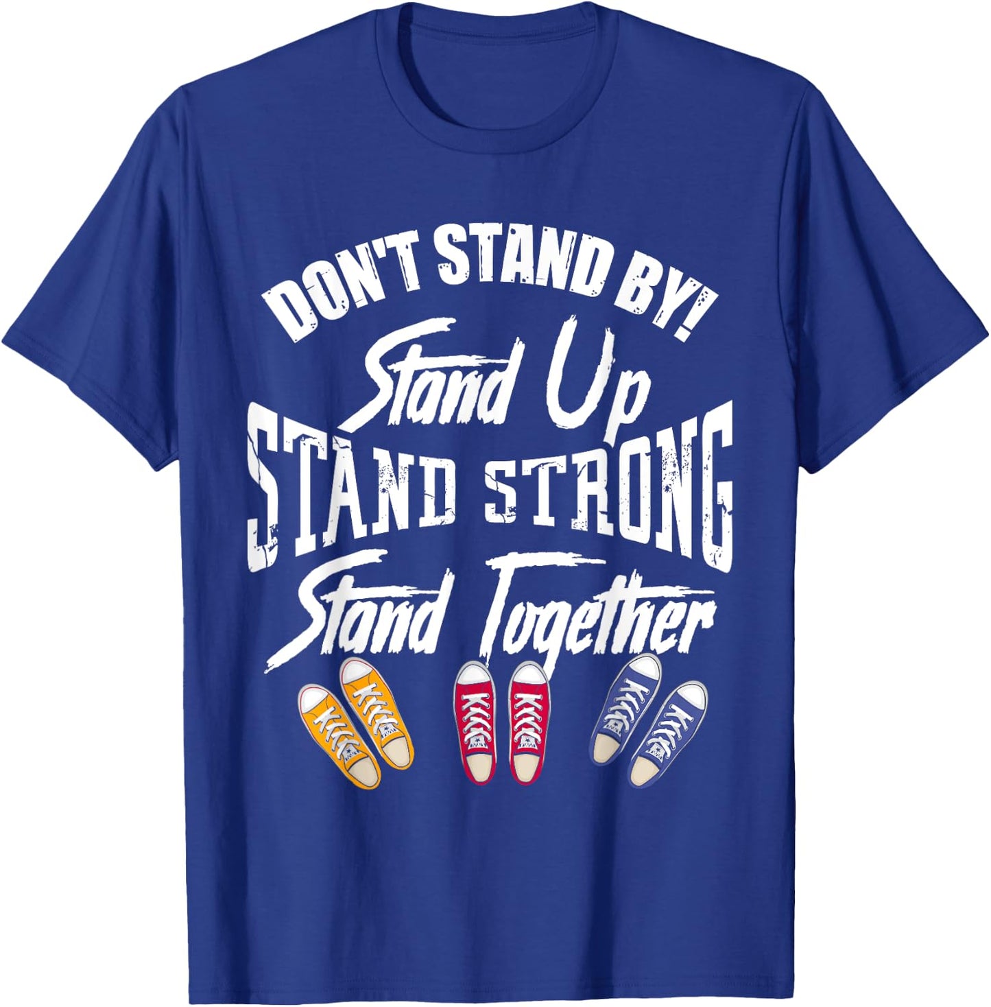 Anti Bullying Shirts Stand Up Stand Strong Stand Together T-Shirt - T-Shirt | Royal