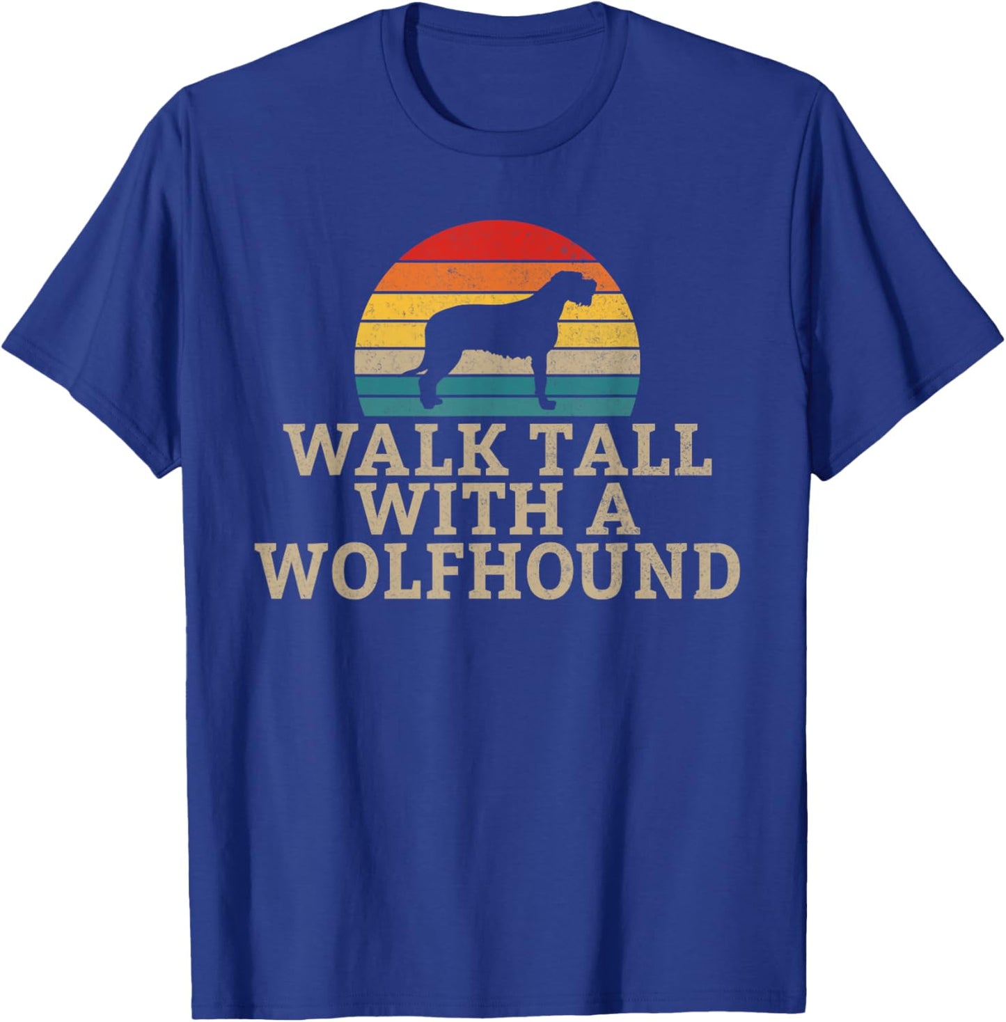 Walk tall with a Wolfhound Irish Wolfhound T-Shirt - T-Shirt | Royal