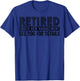 Retired Under New Management See Dog For Details Funny T-Shirt - T-Shirt | Royal