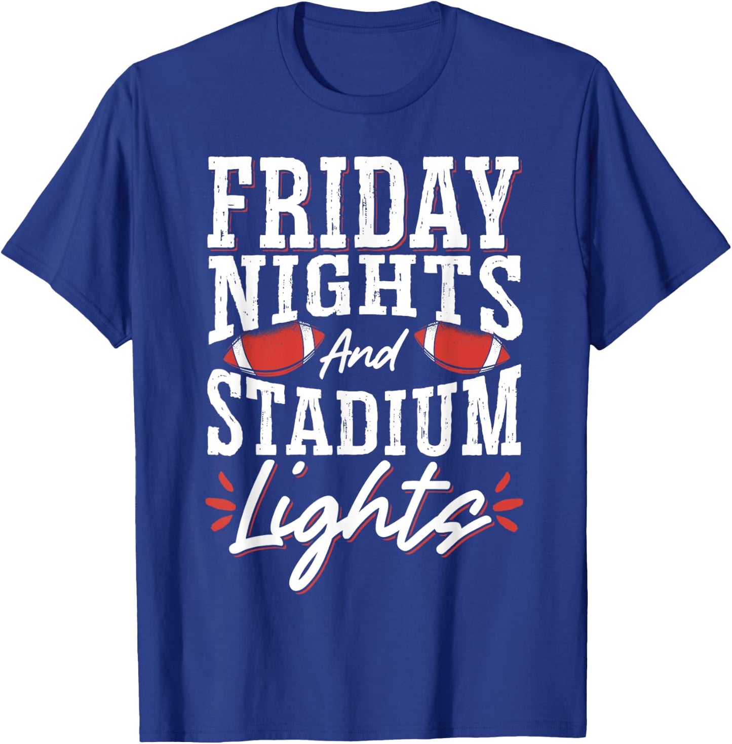 Friday Nights And Stadium Lights T-Shirt - T-Shirt | Royal