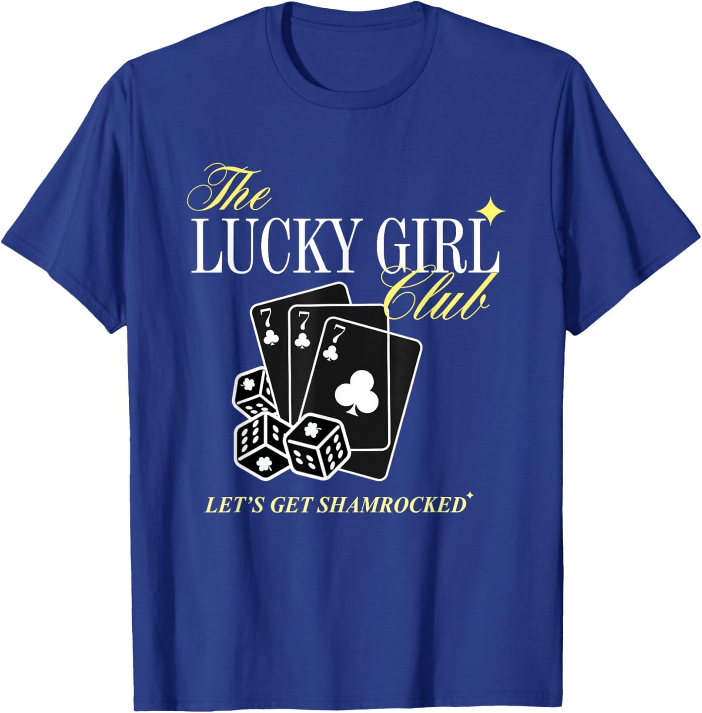 The Lucky Girl Club Let’s Get Shamrocked T-Shirt - T-Shirt | Royal