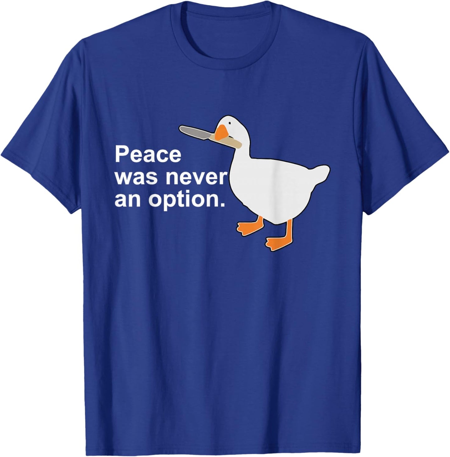 Peace was Never an Option Funny Goose Apparel T-Shirt - T-Shirt | Royal