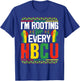 I'm Rooting For Every HBCU Black History Month Student T-Shirt - T-Shirt | Royal