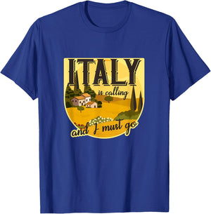 Italy calls and I have to go Tuscany, Rome, Italy, holiday T-Shirt - T-Shirt | Royal