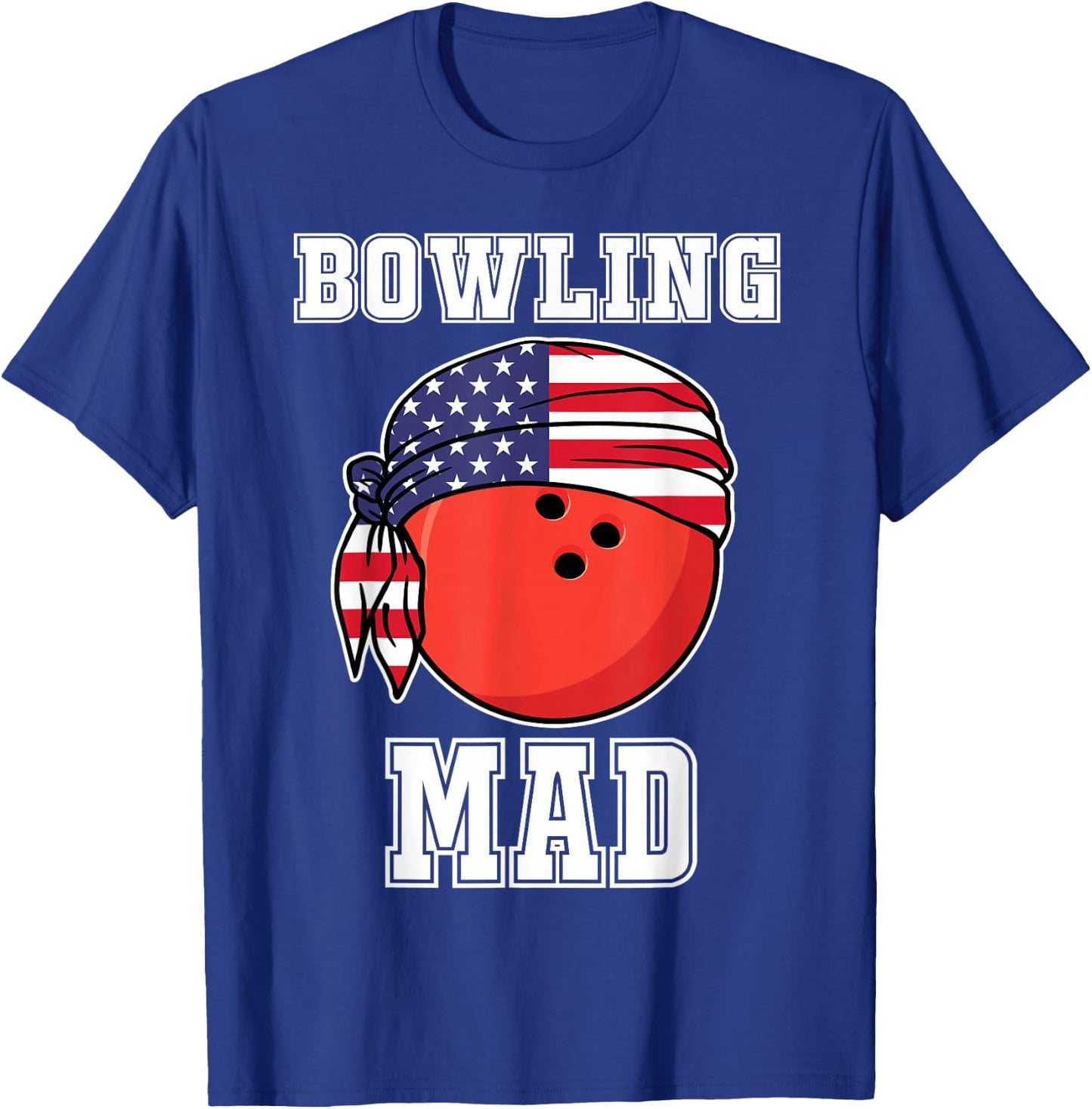 Bowling Mad Ten Pin Bowlers Ball | US Team Player Bowling T-Shirt - T-Shirt | Royal