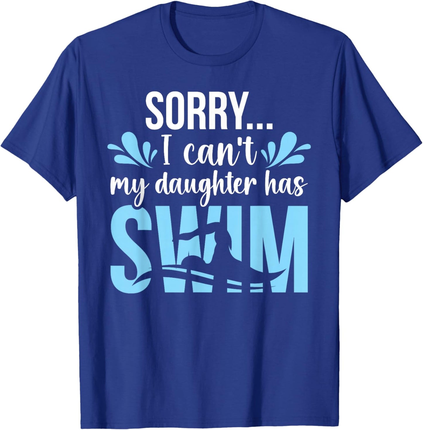 My Daughter Has Swim Mom Swimming Mom Of A Swimmer Mother T-Shirt - T-Shirt | Royal
