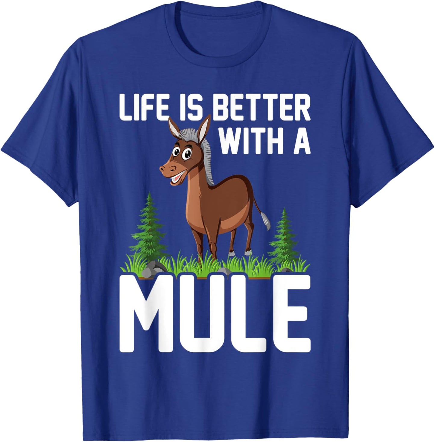 Life Is Better With A MULE Funny MULES T-Shirt - T-Shirt | Royal