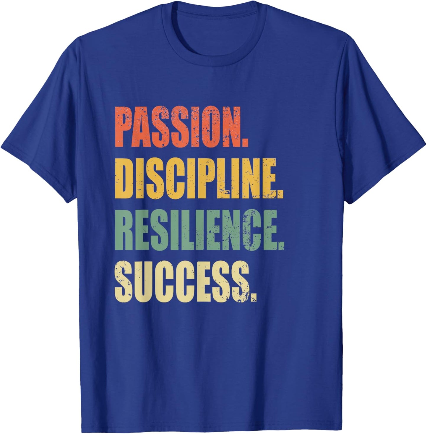 Passion Discipline Resilience Success Motivational Workout T-Shirt - T-Shirt | Royal