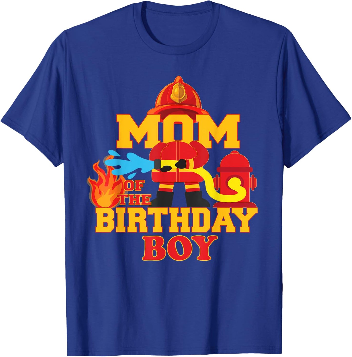 Mom Of The Birthday Boy Firetruck Firefighter Party T-Shirt - T-Shirt | Royal