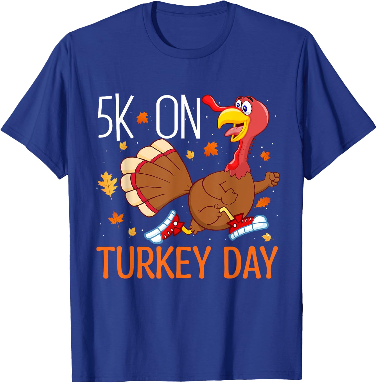 5K On Turkey Day Race Thanksgiving for Turkey Trot Runners T-Shirt - T-Shirt | Royal
