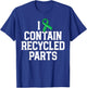 Kidney Transplant Survivor Gifts I Contain Recycled Parts T-Shirt - T-Shirt | Royal