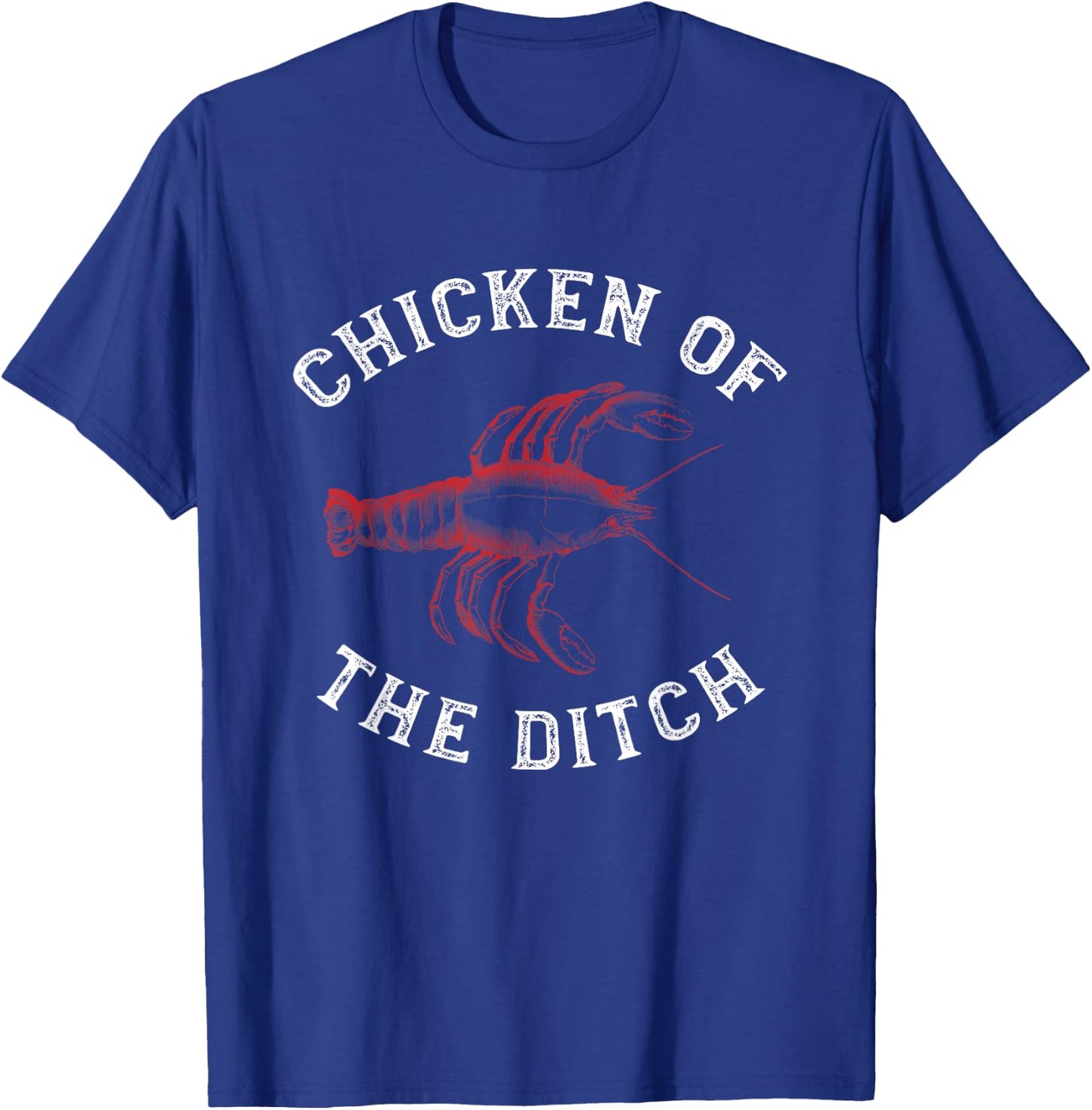 Crawfish Chicken Ditch Retro Cajun Food Gift Shirt T-Shirt - T-Shirt | Royal