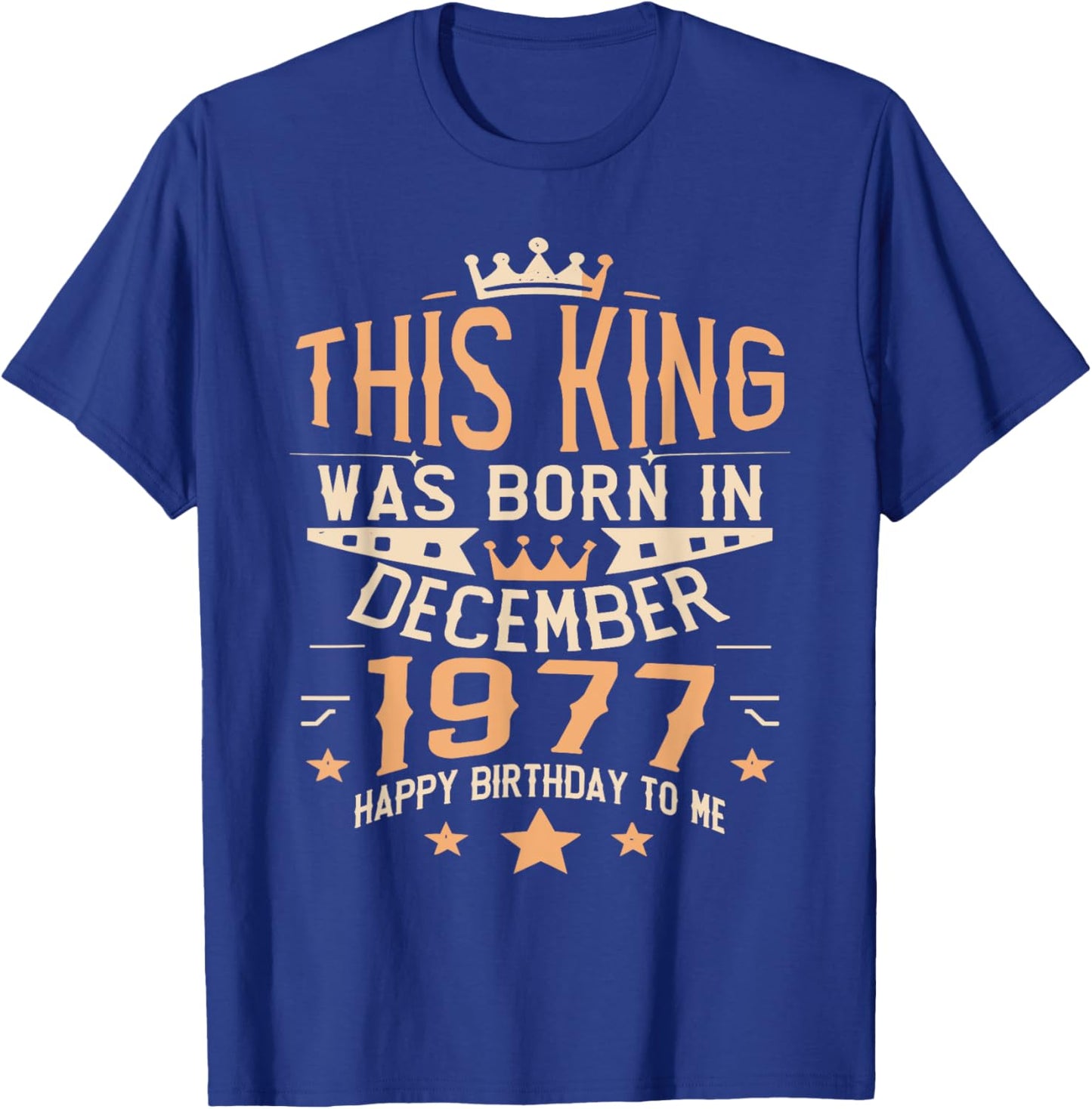 This King Was Born In December 1977 Vintage Retro T-Shirt - T-Shirt | Royal