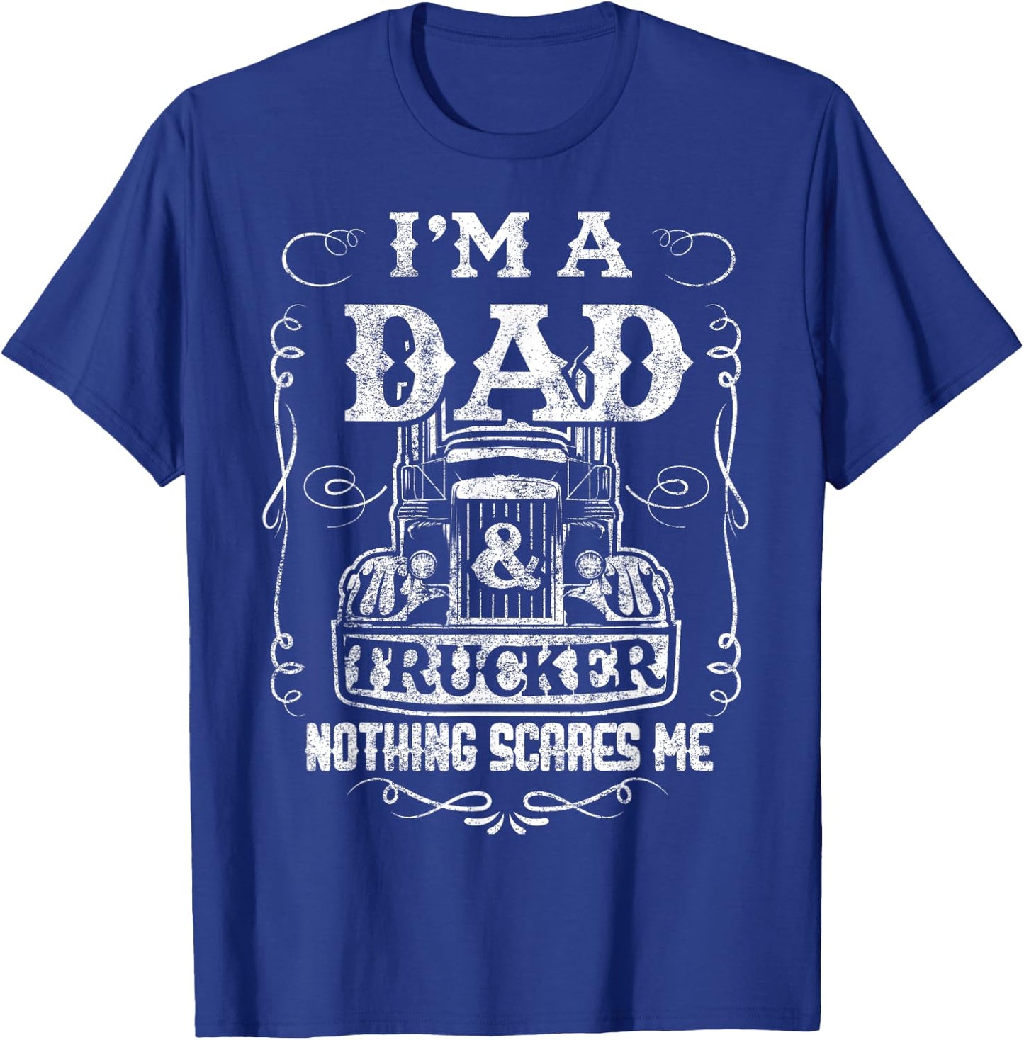 I'm a Dad and Trucker Truck Driver Father Father's Day Gift T-Shirt - T-Shirt | Royal