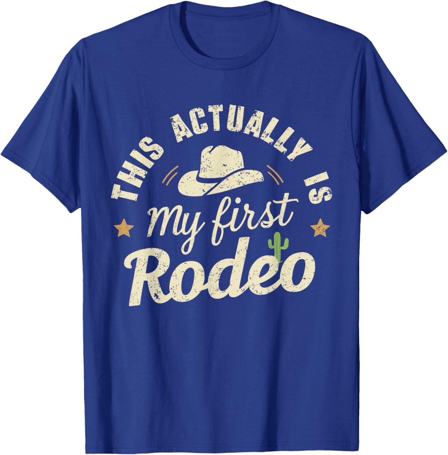 This Is Actually My First Rodeo - Humorous Western T-Shirt - T-Shirt | Royal