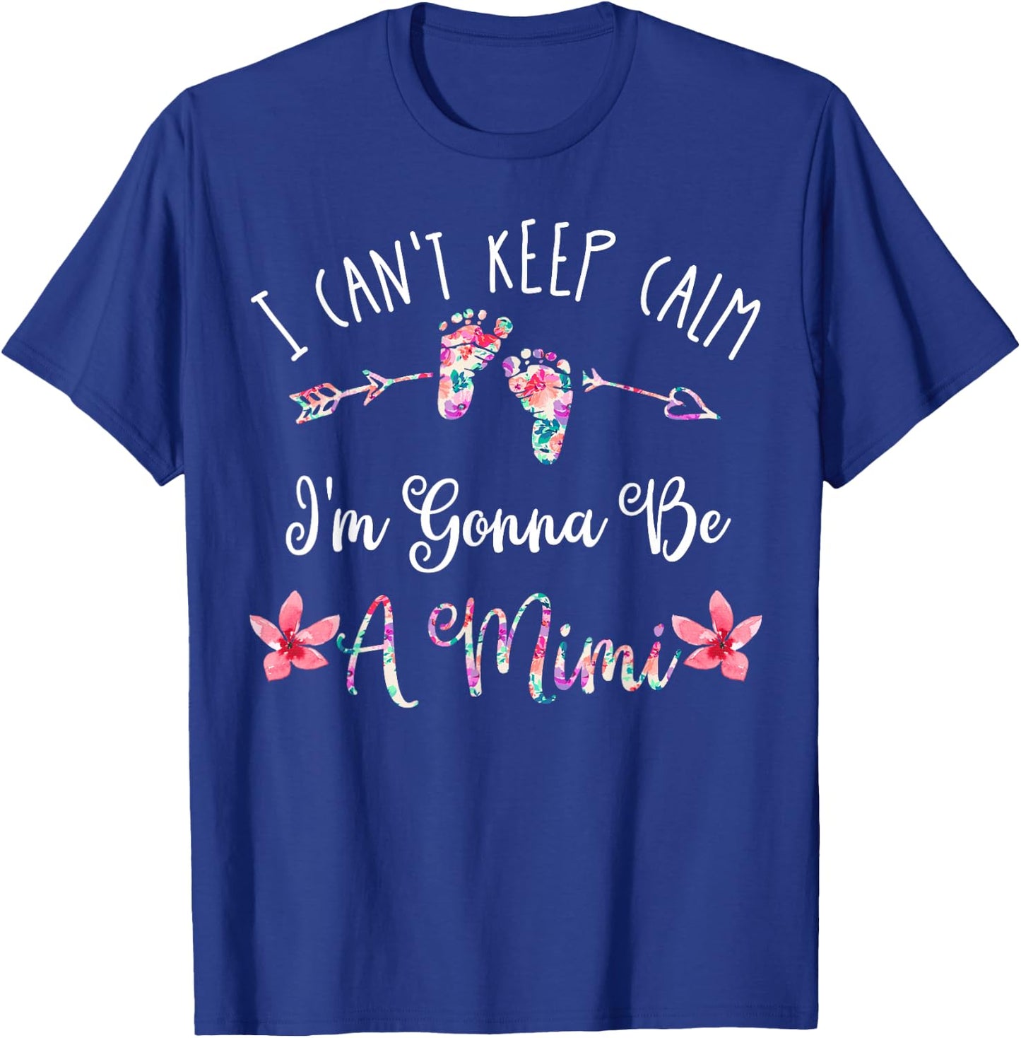 I Can't Keep Calm I'm Gonna Be a Mimi T-Shirt - T-Shirt | Royal