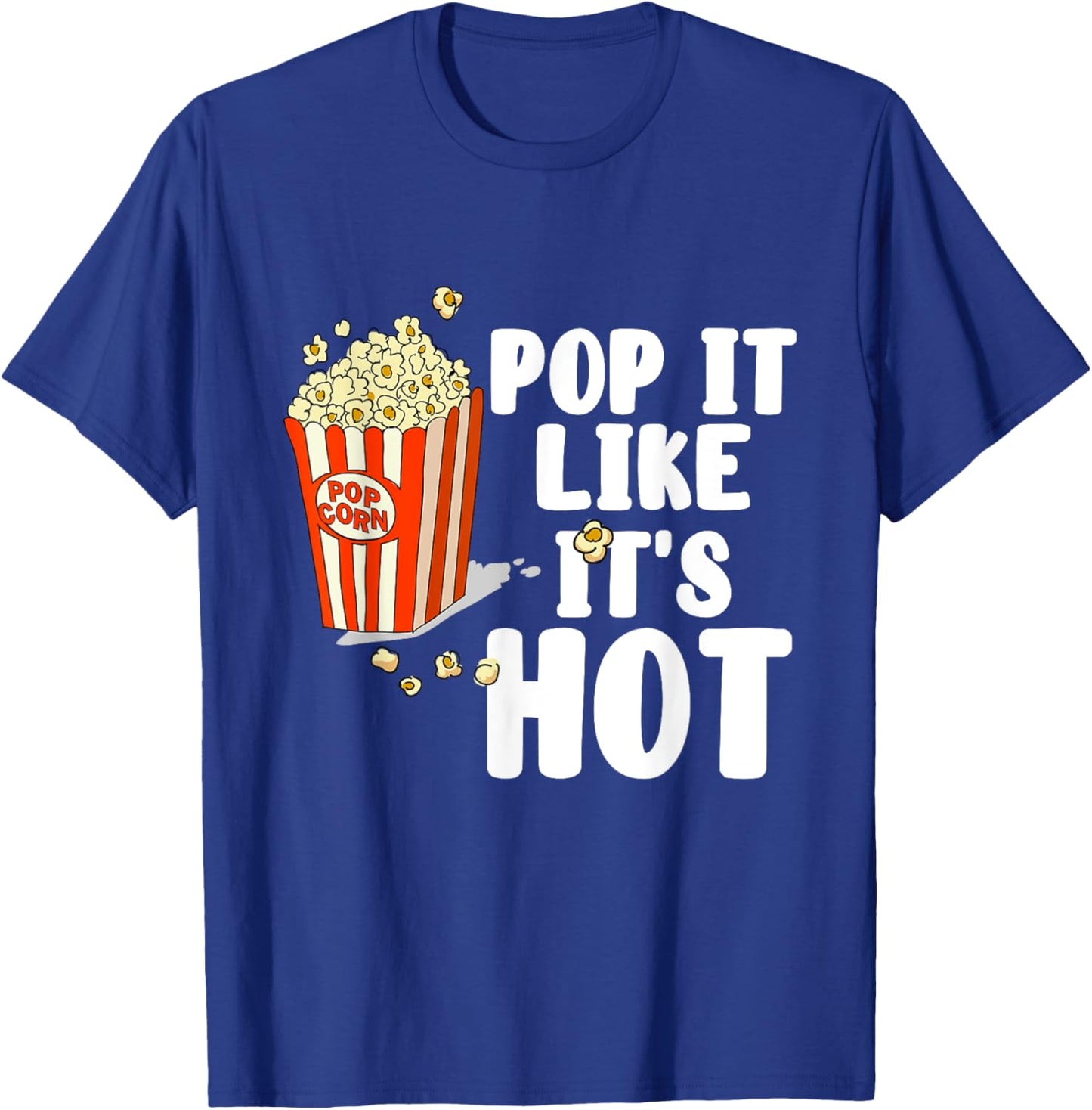 Pop It Like It's Hot Cinema Movie Popcorn T-Shirt - T-Shirt | Royal