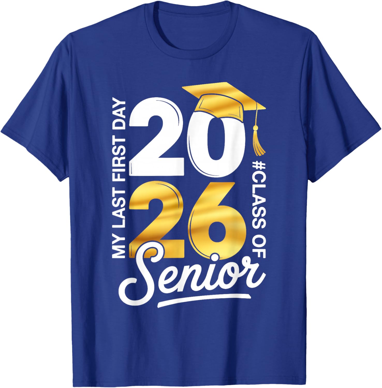 Senior Class of 2026 Back to School Last First Day of School T-Shirt - T-Shirt | Royal