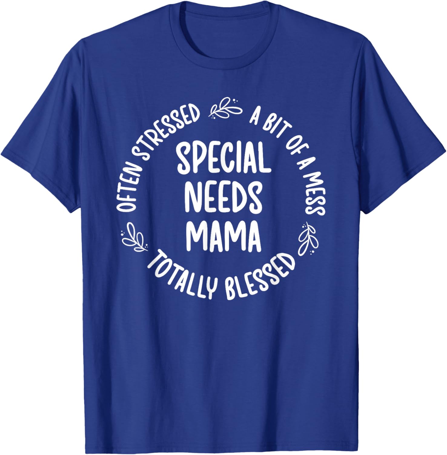 Special Needs Mom Special Needs Mama Special Needs Mother T-Shirt - T-Shirt | Royal