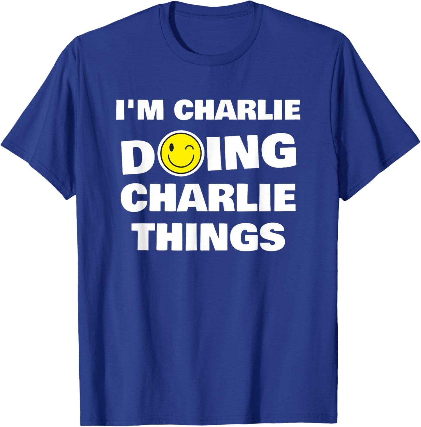 I'm Charlie Doing Charlie Things, Funny Name-Personalized T-Shirt - T-Shirt | Royal