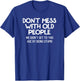 Funny, Don't Mess With Old People, Joke Sarcastic Family T-Shirt - T-Shirt | Royal