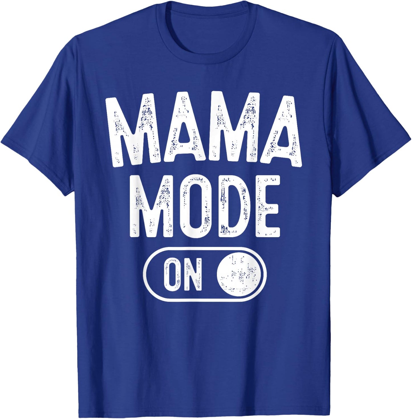 Mama Mode On Funny Soon To Be Mom Gifts 1St Time Mother T-Shirt - T-Shirt | Royal