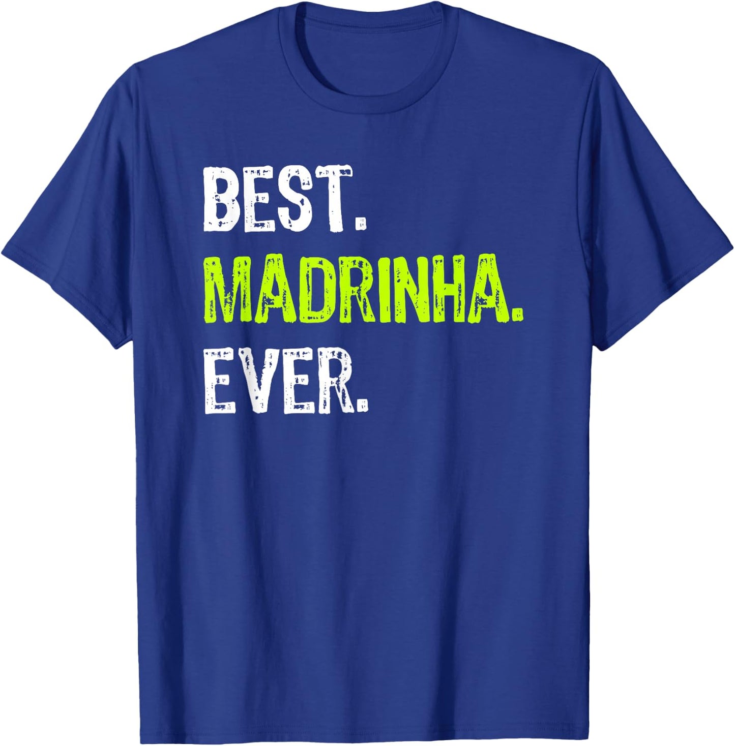 Best Madrinha Ever Grandma Grandmother T-Shirt - T-Shirt | Royal