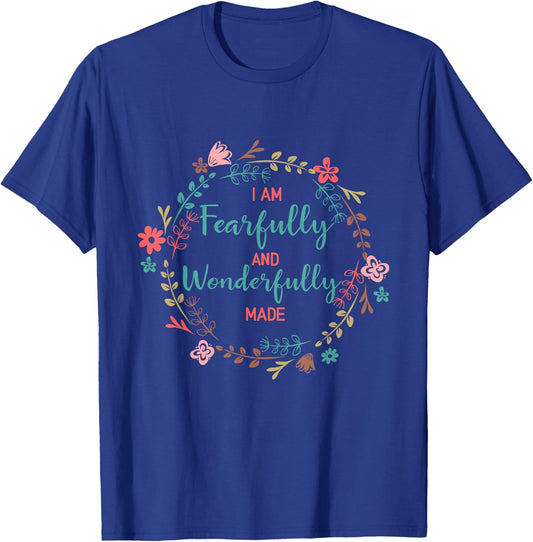 I AM Fearfully and Wonderfully Made Shirt T-Shirt - T-Shirt | Royal