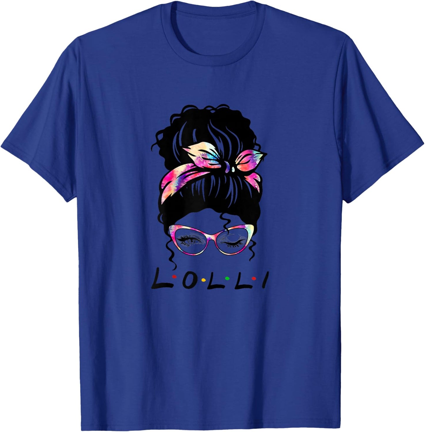 Messy Hair Bun Lolli Life Wink Eye Tie Dye Mothers Day T-Shirt - T-Shirt | Royal