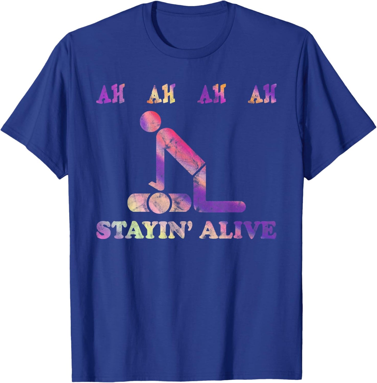 Ah Ah Ah Ah Stayin' Alive Funny Tie Dye T-Shirt - T-Shirt | Royal
