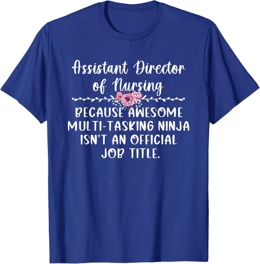 Assistant Director Of Nursing ADON Appreciation T-Shirt - T-Shirt | Royal