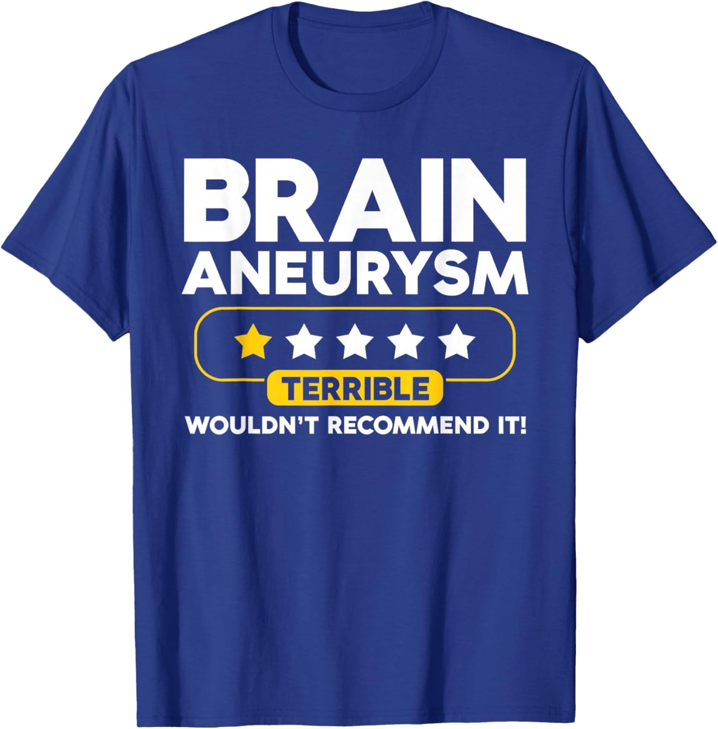 Funny Brain Aneurysm T-Shirt - T-Shirt | Royal