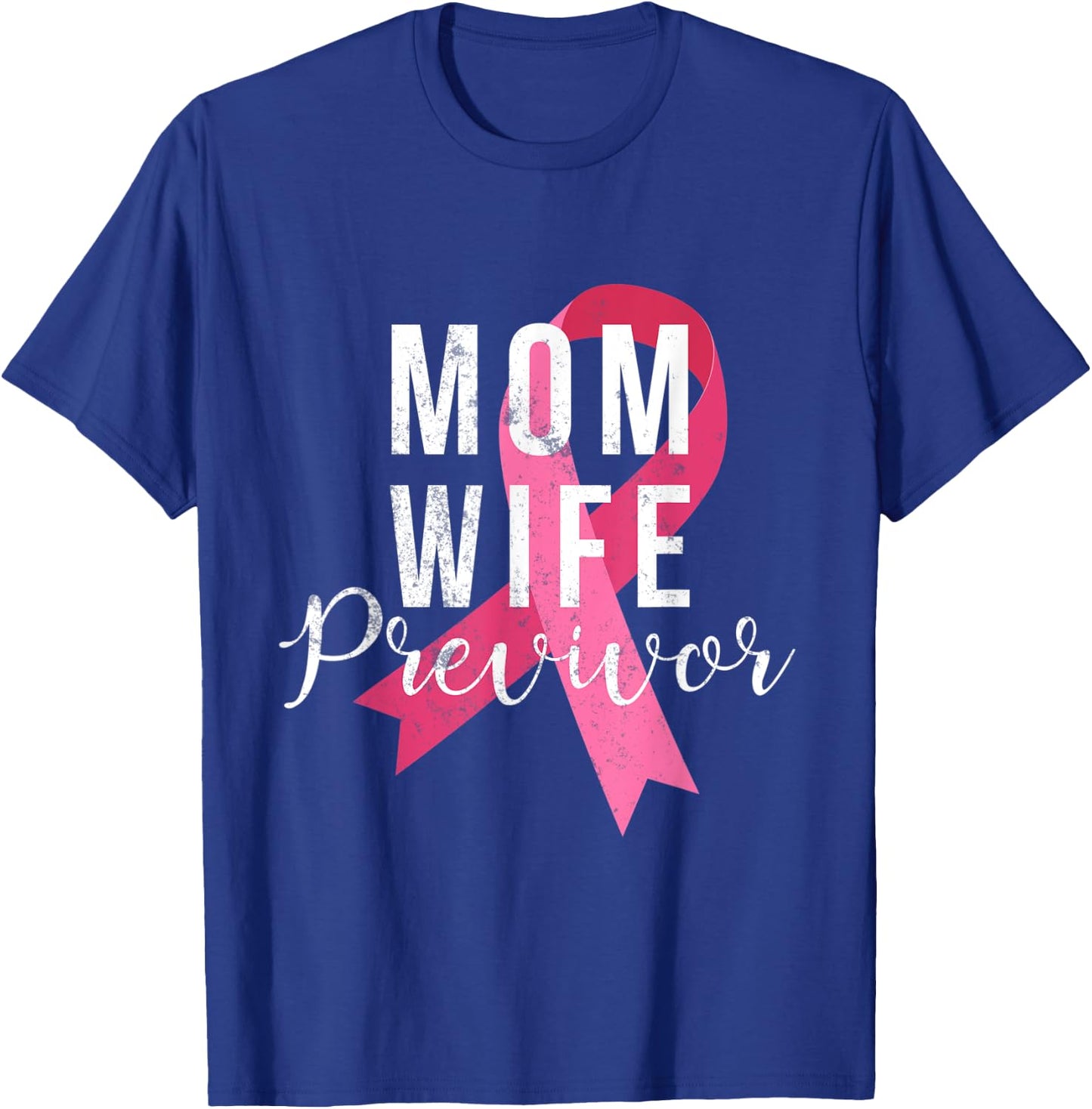 Wife Mom Previvor Breast Cancer Awareness Pink Ribbon T-Shirt - T-Shirt | Royal