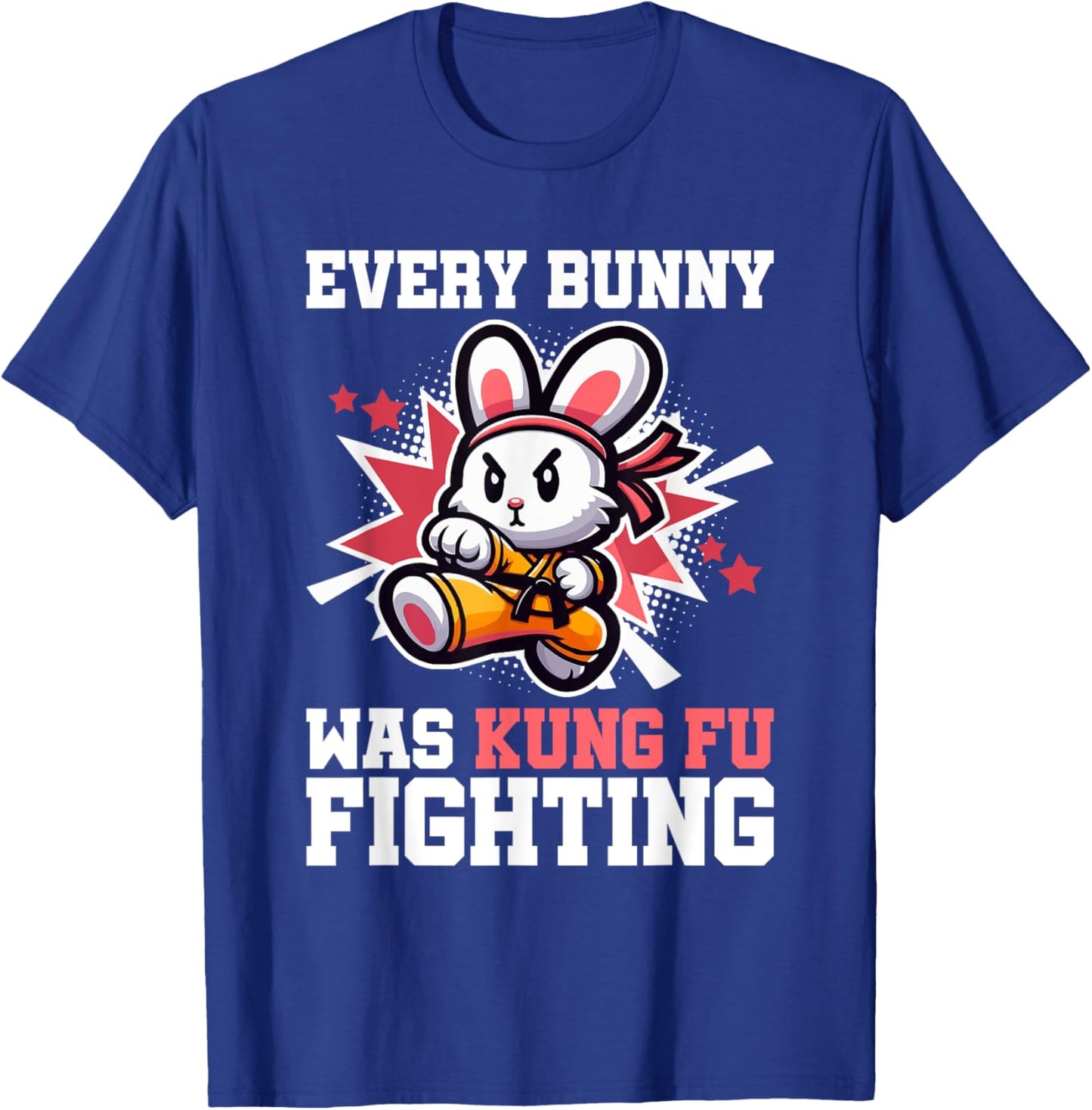 Every Bunny Was Kung Fu Fighting - Funny Rabbit Martial Art T-Shirt - T-Shirt | Royal
