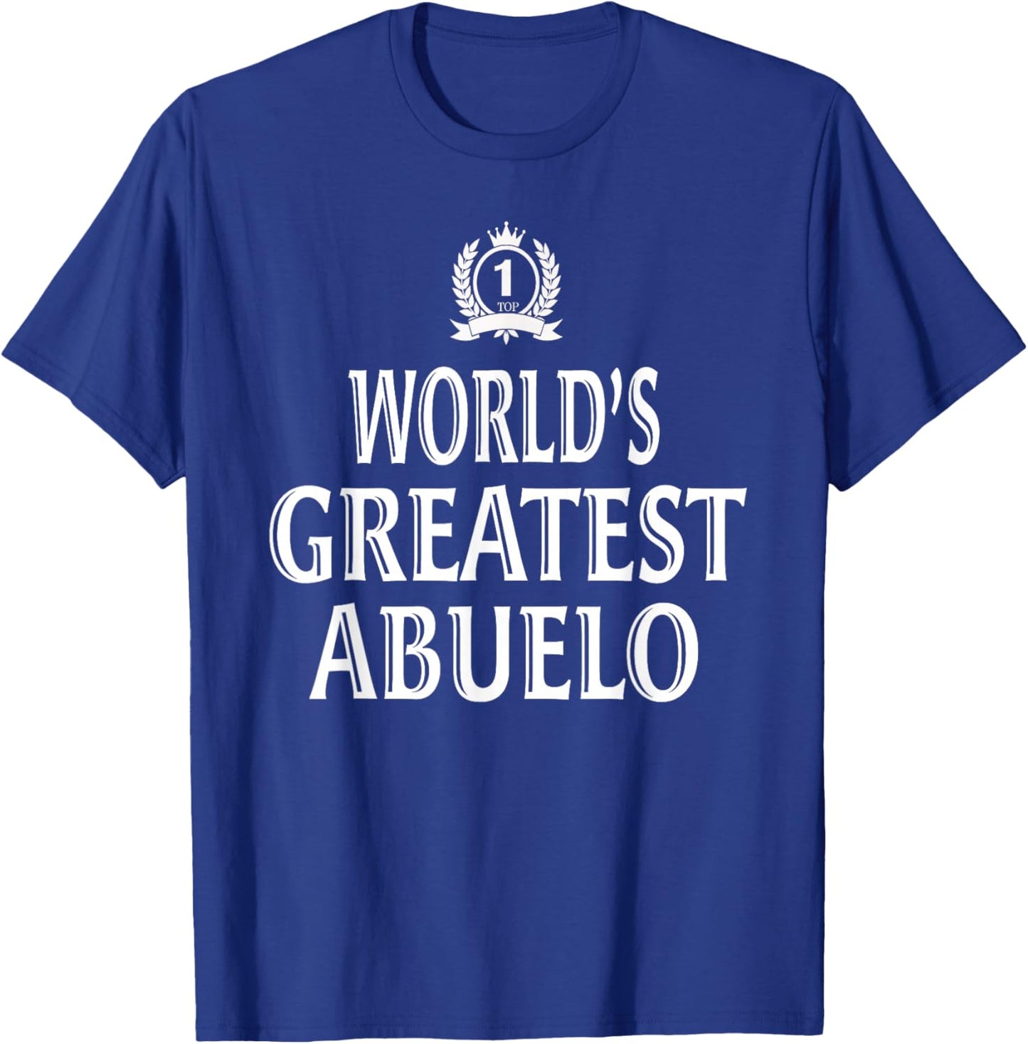 World's Greatest Abuelo Cool for Spanish Hispanic Grandpa T-Shirt - T-Shirt | Royal