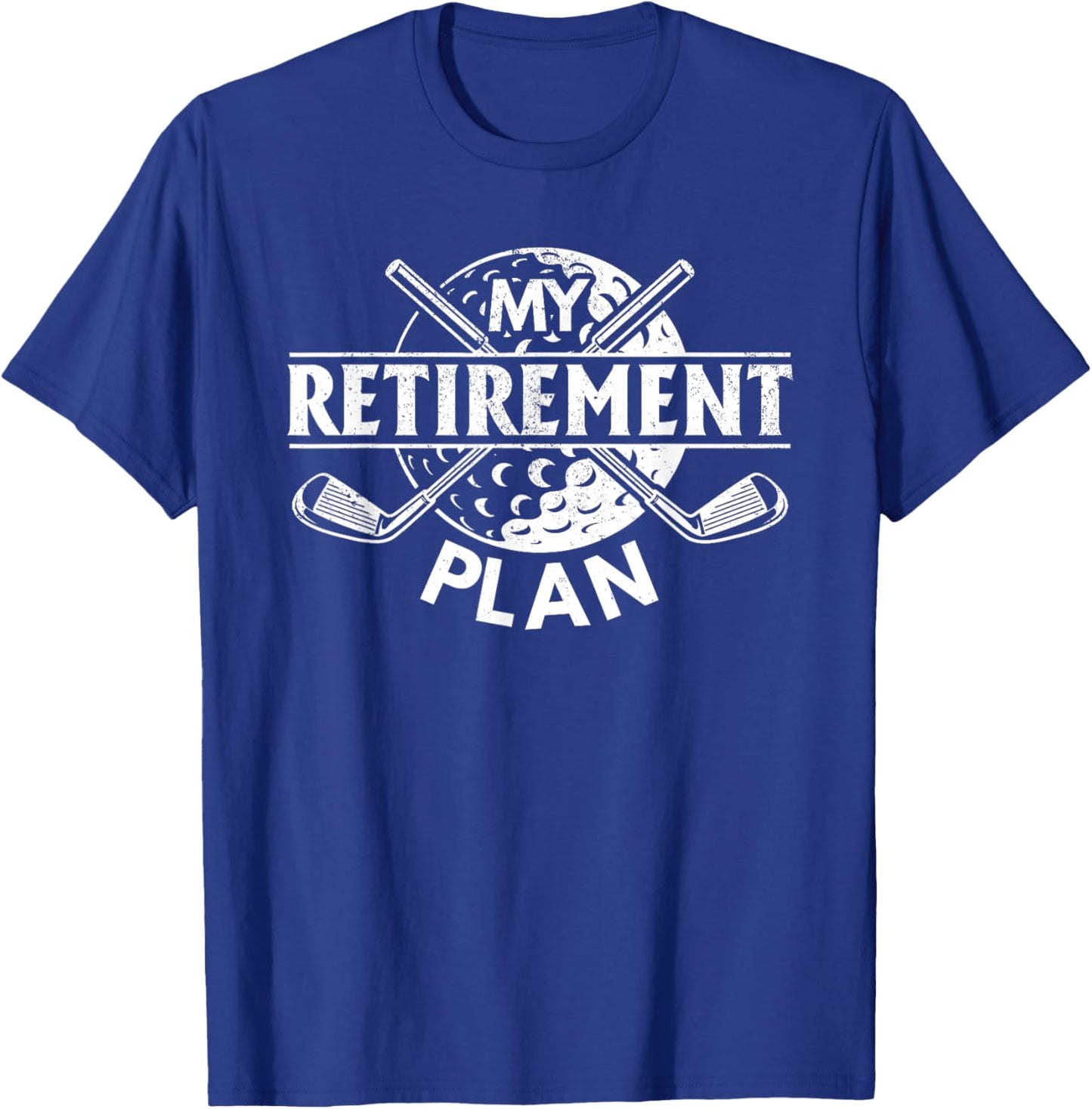 My Retirement Plan Retired Golfer Golfing Retirement Plan T-Shirt - T-Shirt | Royal