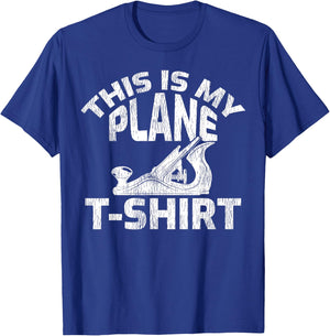 This Is My Plane - Funny Wood Planer Woodworker T-Shirt - T-Shirt | Royal