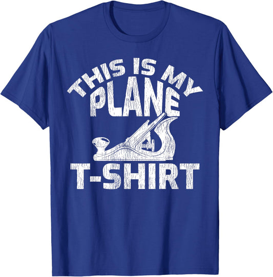 This Is My Plane - Funny Wood Planer Woodworker T-Shirt - T-Shirt | Royal