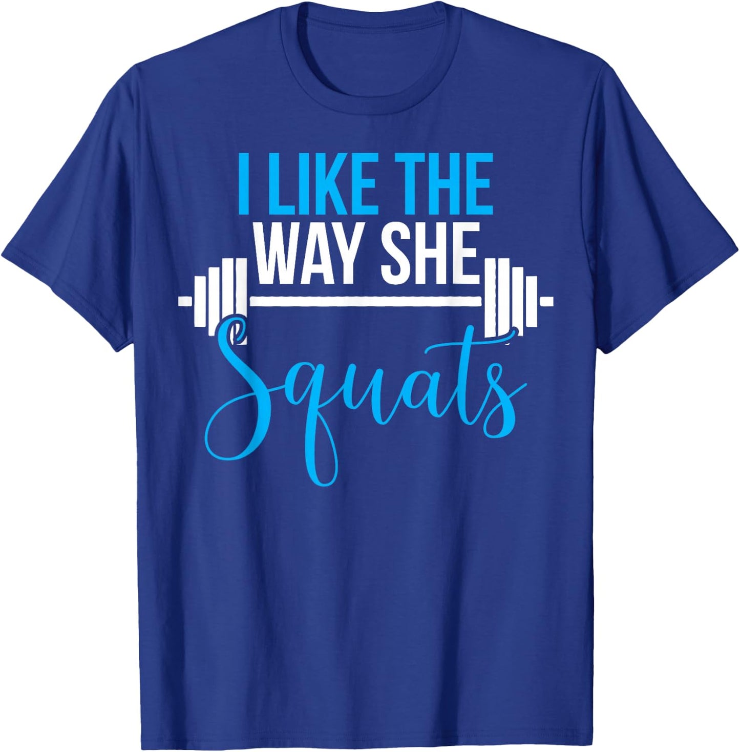 Matching Couples Workout I Like Way She Squats His and Her T-Shirt - T-Shirt | Royal