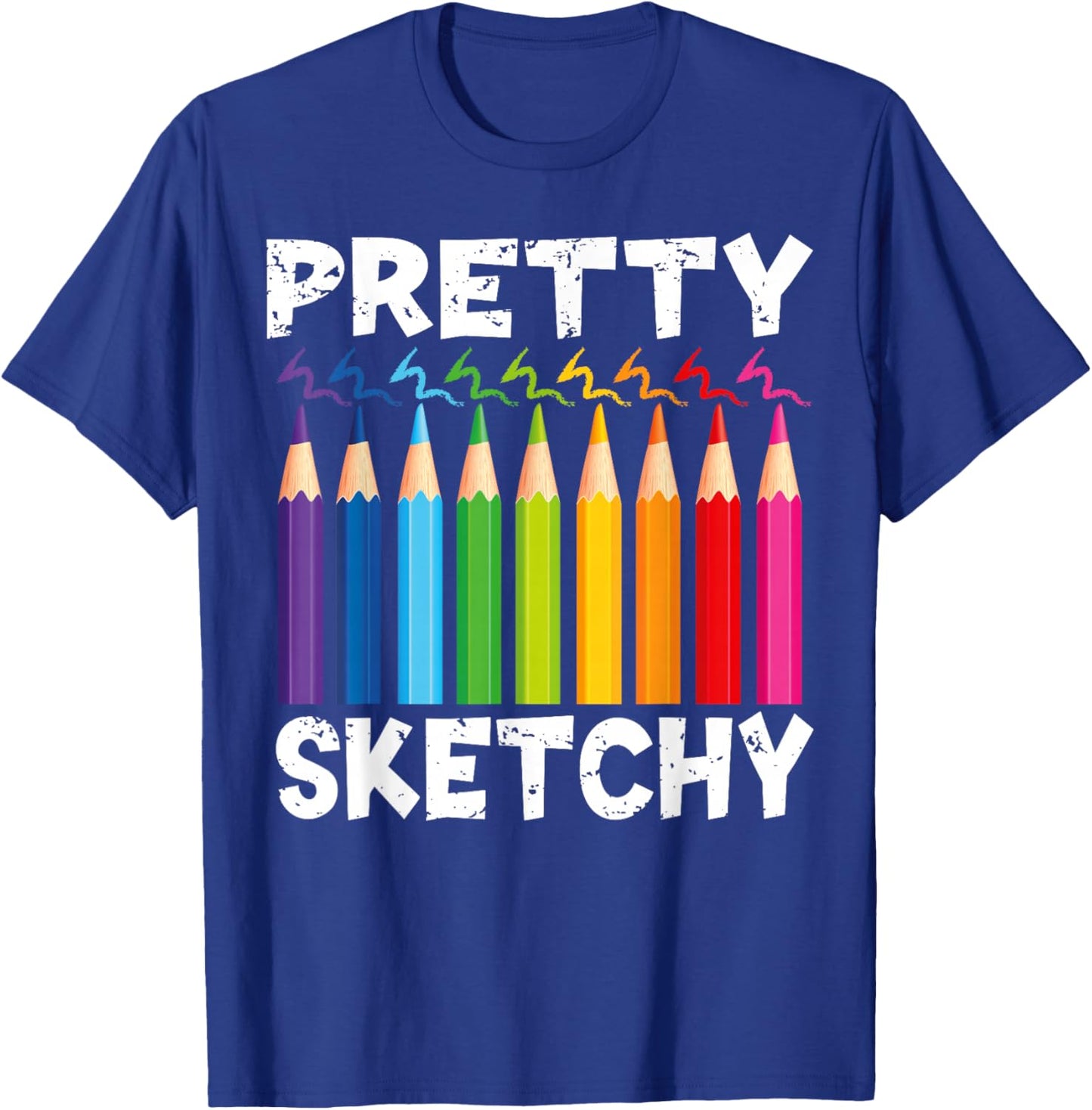 Pretty Sketchy Fun Art Lover Colored Pencils art students T-Shirt - T-Shirt | Royal