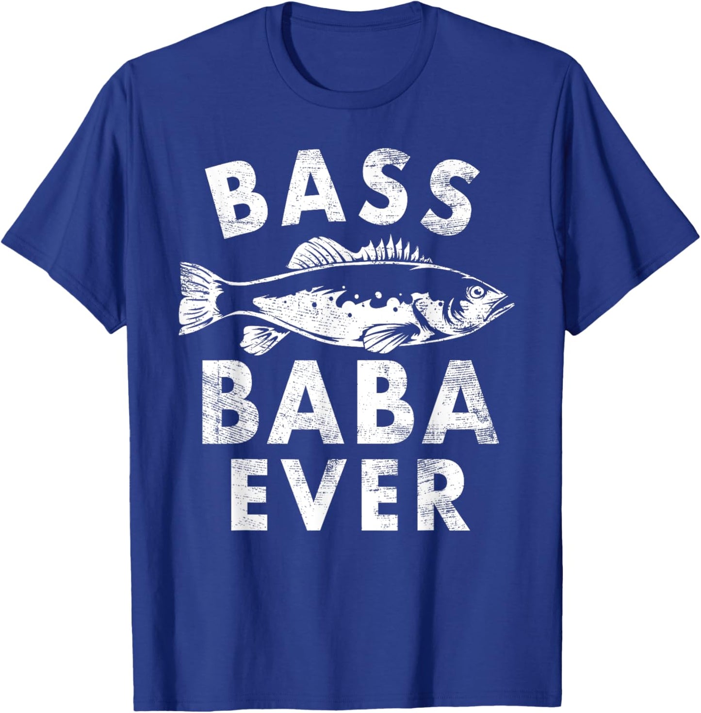 Bass Baba Ever Fishing Gifts Baba Father's Day T-Shirt - T-Shirt | Royal