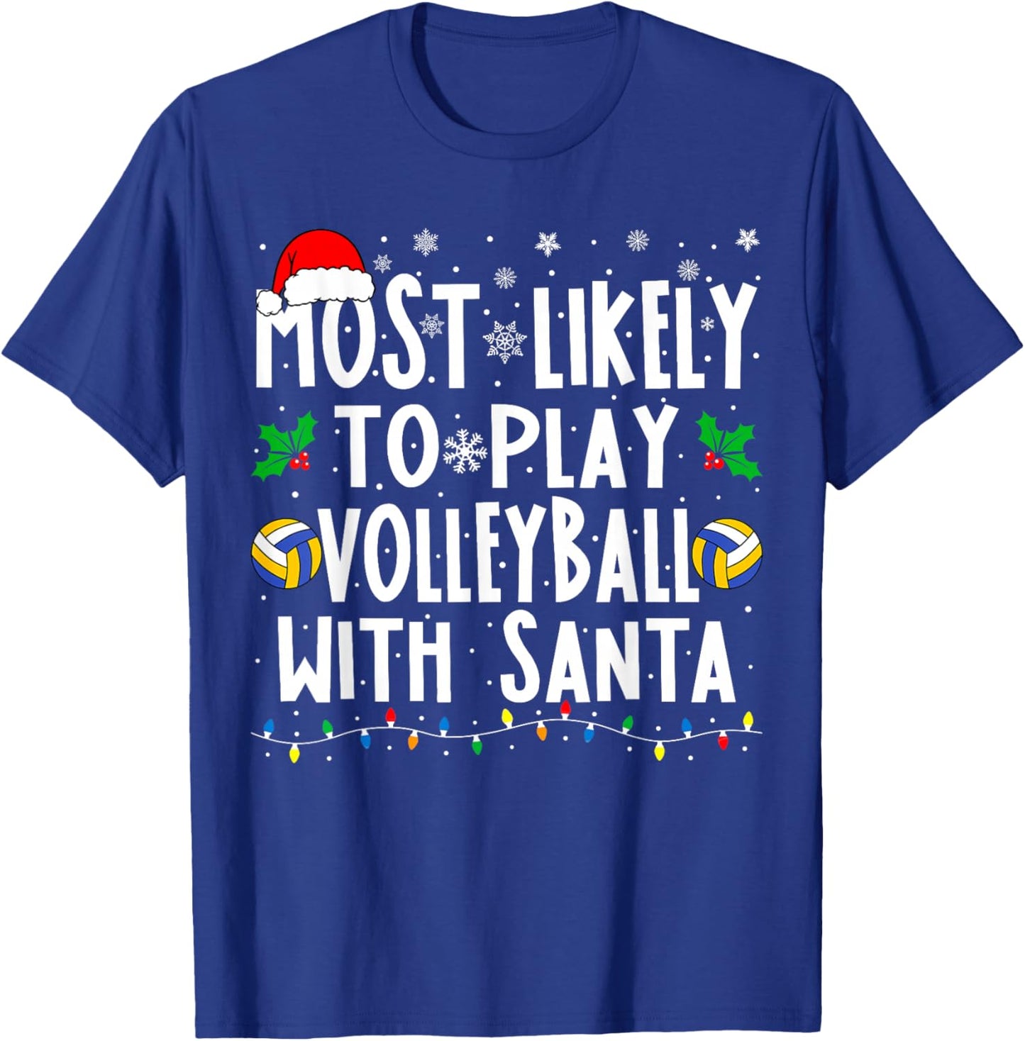 Most Likely To Play Volleyball With Santa Family Christmas T-Shirt - T-Shirt | Royal